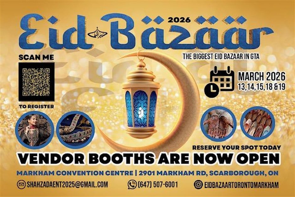 The Biggest Eid Bazaar In GTA 2026 - Markham Convention Centre Scarborough